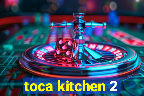 toca kitchen 2